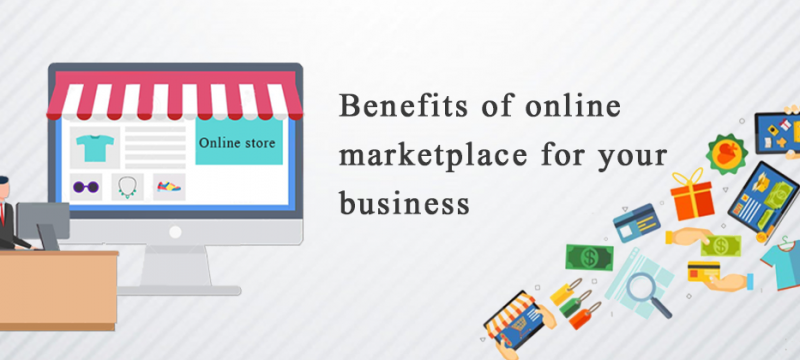 BENEFITS OF AN ONLINE MARKETPLACE FOR YOUR BUSINESS