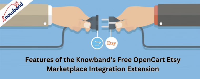 Features of the Knowband’s Free OpenCart Etsy Marketplace Integration Extension