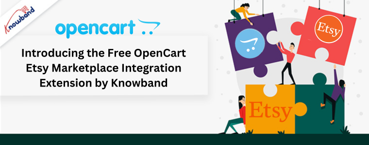 Introducing the Free OpenCart Etsy Marketplace Integration Extension by Knowband