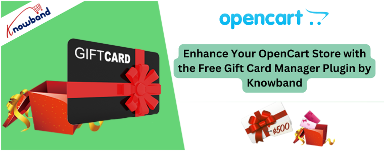 Enhance Your OpenCart Store with the Free Gift Card Manager Plugin by Knowband