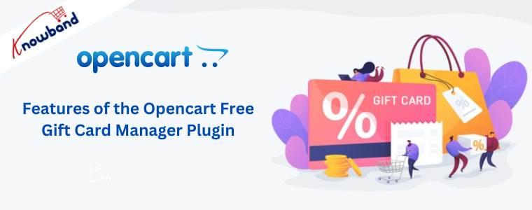 Features of the Knowband's Opencart Free Gift Card Manager Plugin
