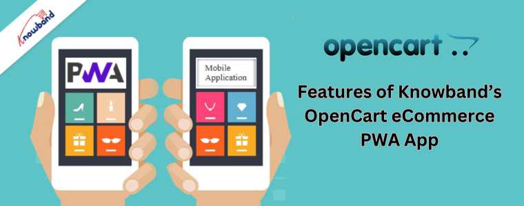 Features of Knowband’s OpenCart eCommerce PWA App
